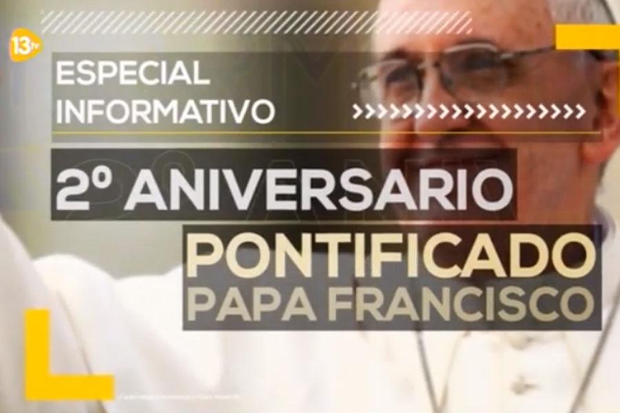 Especial informativo en 13TV:  II aniversario Papa Francisco