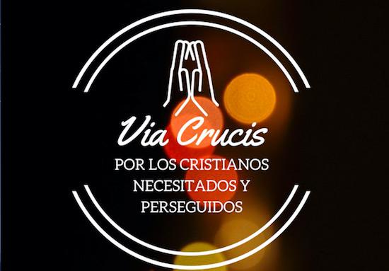 Vía Crucis por los cristianos necesitados y perseguidos
