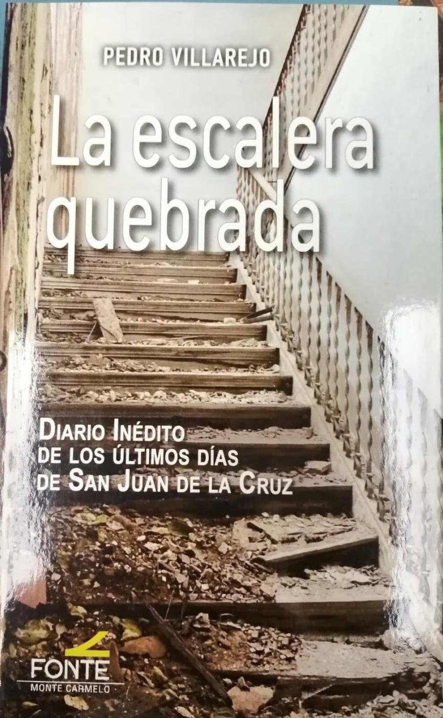 Libro recomendado: “La escalera quebrada”: Diario inédito de los últimos días de san Juan de la Cruz