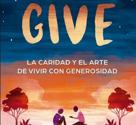 Libro recomendado: GIVE. La caridad y el arte de vivir con generosidad